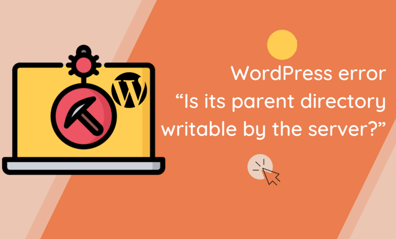 آموزش رفع ارور Is its parent directory writable by the server